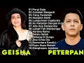Lagu GEISHA x PETERPAN Full Album | Lagu Pop Indonesia Paling Enak Didengar