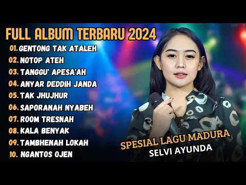 Download MP3 GENTONG TAK ATALEH - SELVI AYUNDA FULL ALBUM LAGU MADURA TERBARU 2024