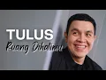 Download Lagu Lagu Baru 2025 ! Tulus - Ruang Dihatimu | Official Lyric Video