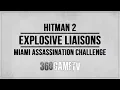 Hitman 2 Explosive Liaisons Assassination Challenge - Miami Challenges Guide Redacted Challenge