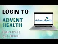 How to Login to Advent health Employee Account