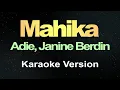 Download Lagu Mahika - Adie, Janine Berdin (Karaoke Version)