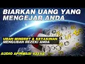 Download Lagu BIARKAN UANG YANG MENGEJAR ANDA | AFIRMASI MAGNET UANG