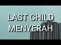 Download Lagu Last Child - Menyerah (Ost. aku dan mesin waktu) (Lirik)