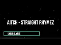 Aitch - Straight Rhymez (LYRICS)