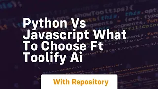 Python vs javascript what to choose ft toolify ai
