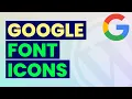 How to Use Google Font Icons Material Symbols Material Icons Variable Font Icons Full Guide