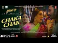 Chaka Chak (Audio) | Atrangi Re |@ARRahman| Akshay Kumar, Dhanush, Sara A K |Shreya G, Irshad K