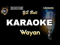 Lagu WAYAN YS BALI - KARAOKE