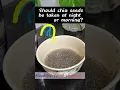 Download Lagu Should chia seeds be taken at night or morning? when to consume? 😳 #shortsfeed