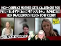 Download Lagu High-Conflict Mom Called Out For Lying To EVERYONE About Contact With Dangerous FELON Boyfriend!
