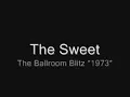 The Sweet - The Ballroom Blitz 1973