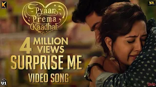 surprise me video song pyaar prema kaadhal harish kalyan raiza yuvan shankar raja elan