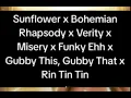 Sunflower x Bohemian Rhapsody x Verity x Misery x Funky ehh x gubby this, Gubby that x Rin tin tin