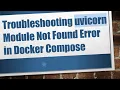 Troubleshooting uvicorn Module Not Found Error in Docker Compose