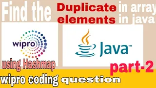 Finding duplicate elements in array in java using Hashmap Wipro coding question