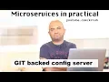 006 GIT backed Spring Cloud config server - Microservices in and out