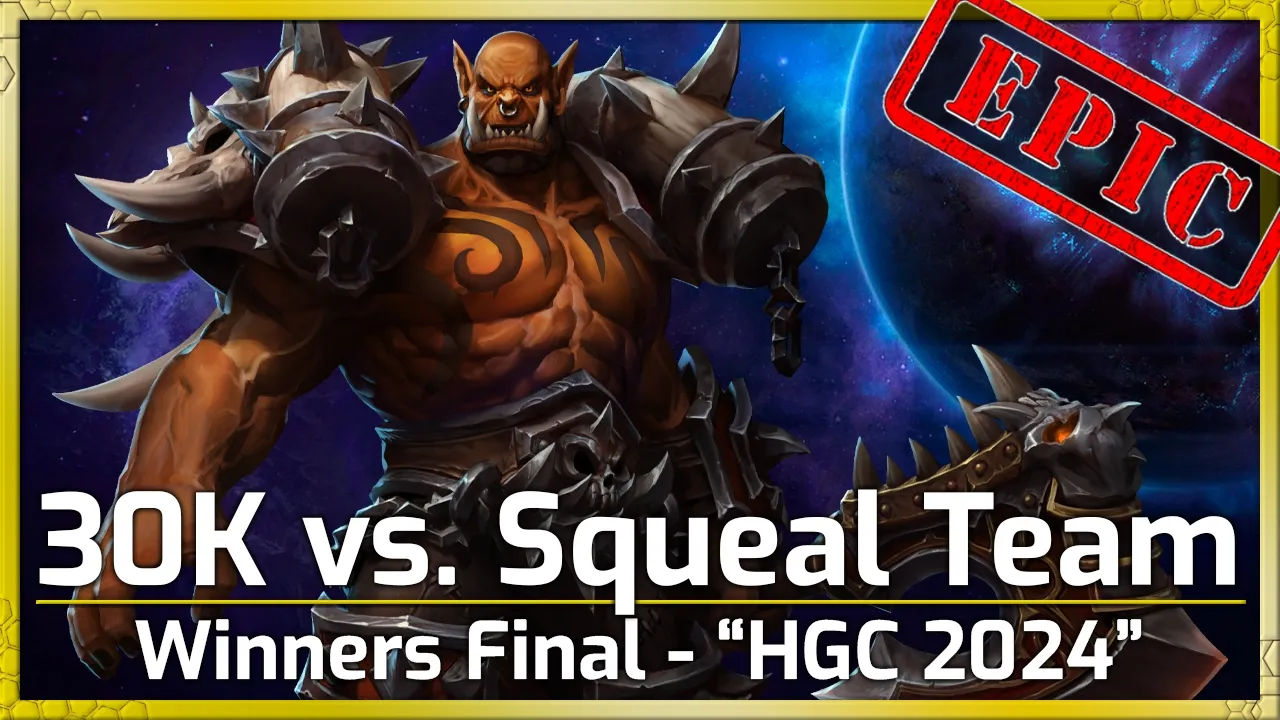 EPIC Winners Final - 30K vs. Squeal Team - HGC 2024 - Heroes of the Storm
