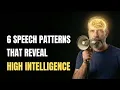 6 Speech Patterns That Reveal High Intelligence