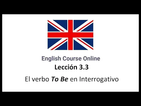 Download MP3 Lección 3.3 -- El Verbo To Be en Interrogativo