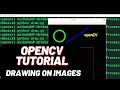 OpenCV Tutorial Part-3 Drawing on Images Circle Rectangle Text - with code
