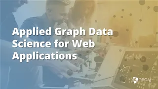 Thumbnail for Applied Graph Data Science for Web Applications – Overview video