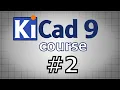 KiCAD 9 tutorial course 02 - Simple project