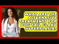 What Are The Alternative Treatments For Dog Tail Gland Hyperplasia - Ask A Pet Vet
