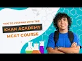 Preparing for the MCAT Exam Using the Free Khan Academy MCAT Course with Med Student Austin Rios