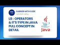 L8 Operators in Java Part - 2 Types of Operators Explained with Examples CWC