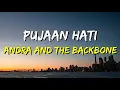 Download Lagu Andra and the BackBone - Pujaan Hati (Lirik)