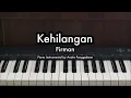 Download Lagu Kehilangan - Firman | Piano Karaoke by Andre Panggabean