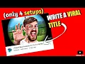 Write This Type Of Title And Get High CTR