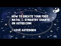 How to Create Your Free Natal and Synastry Charts on Astro com