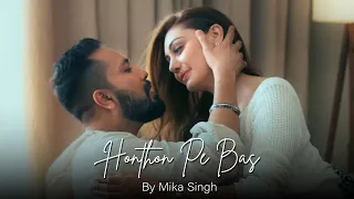 MIKA SINGH - Honthon Pe Bas Tera Naam Hai | Shefali Jariwala - Romantic Hit | Yeh Dillagi