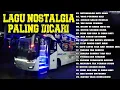 LAGU NOSTALGIA PALING DICARI | LAGU TEMBANG KENANGAN TEMAN DI PERJALANAN | TITIP RINDU BUAT AYAH
