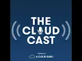 The Cloudcast - The Future of Edge Computing