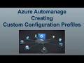 Azure Automanage How to create a custom configuration profile