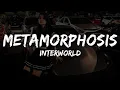 Download Lagu INTERWORLD - METAMORPHOSIS (Lyrics)