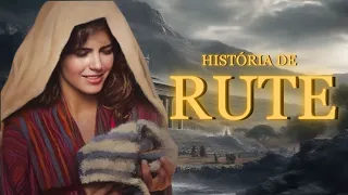 A História Completa De Rute  - Uma Das Maiores Mulheres Da Bíblia
