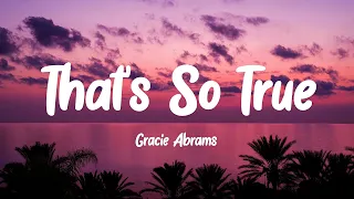 Gracie Abrams That S So True Lyrics 