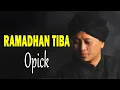 Lagu Ramadhan Tiba - Opick (Lirik Lagu)