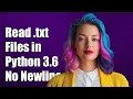 How to Read txt Files in Python 3 6 Without Newline Characters
