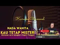 Download Lagu Kau Tetap Misteri (Karaoke / Lirik) || Nada Wanita Dangdut