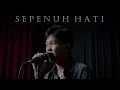 Download Lagu SEPENUH HATI (COVER) - FAJAR NURDIANSYAH ( X FACTOR )  - MILOSTI MUSIC