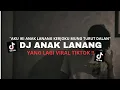 Download Lagu DJ AKU IKI ANAK LANANG KERJOKU MUNG TURUT DALAN | DJ ANAK LANANG REMIX MENGKANE VIRAL TIKTOK !!