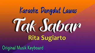 Download TAK SABAR - KARAOKE DANGDUT LAWAS - RITA SUGIARTO MP3