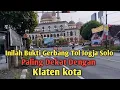 Download Lagu INILAH BUKTI GERBANG TOL JOGJA SOLO PALING DEKAT DENGAN KOTA KLATEN
