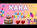 Download Lagu Happy Birthday Kaka, Birthday of Kaka, Best Birthday Wishes