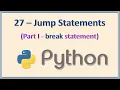 27 - Jump Statements in Python